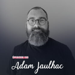 Adam Jaulhac, invité de l’épisode 155 du podcast La Cravate
